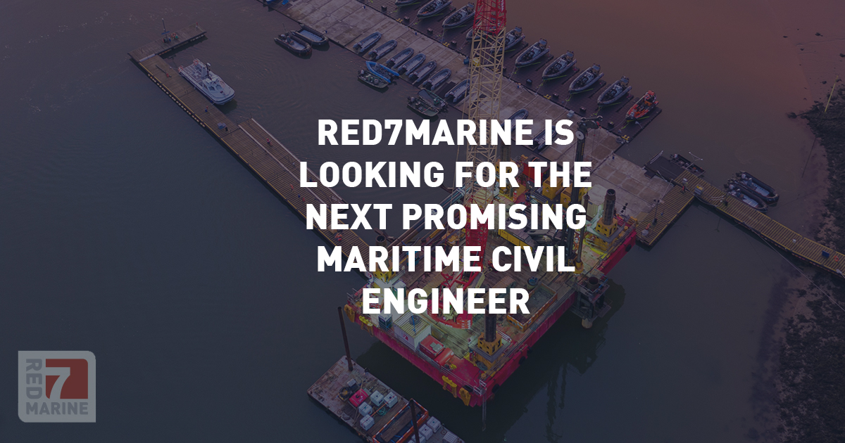 Red7Marine Is Looking For The Next Promising Maritime Civil Engineer